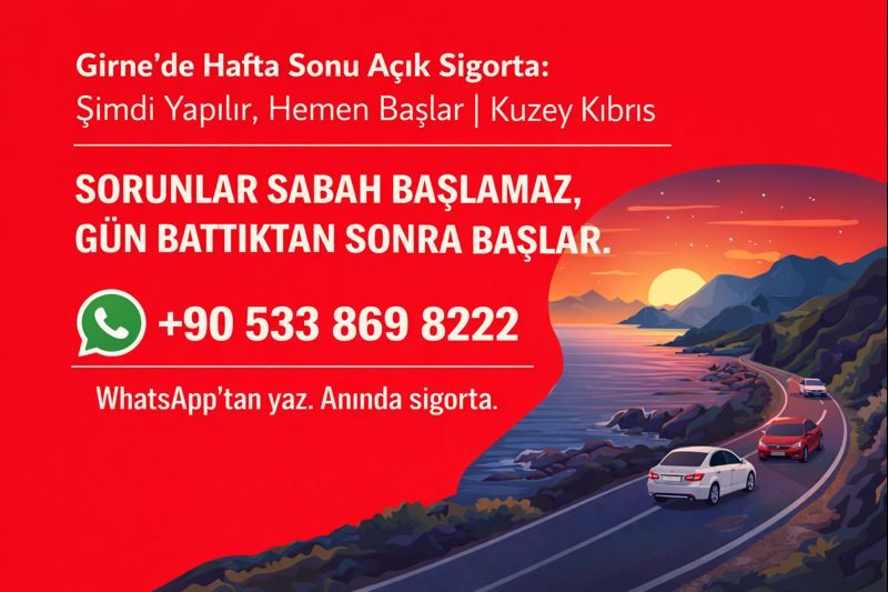 Girne’de Hafta Sonu Açık Sigorta