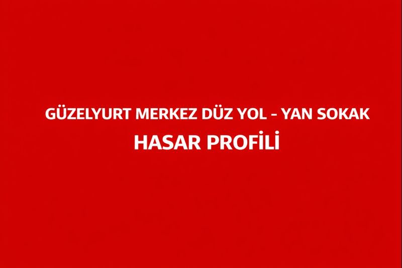 Güzelyurt Merkez Düz Yol – Yan Sokak Hasar Profili