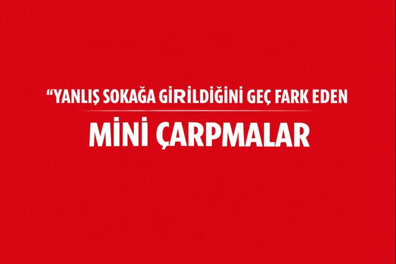 “Buradan Çıkılır mı?” Diye Girilen Yollarda Aynaya Gelen Zararlar