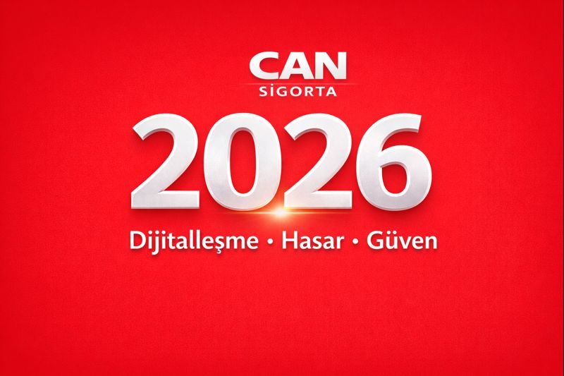 2026 Hedefleri: CAN Sigorta’da Dijital Şube, Hasar ve Güven Odaklı Büyüme
