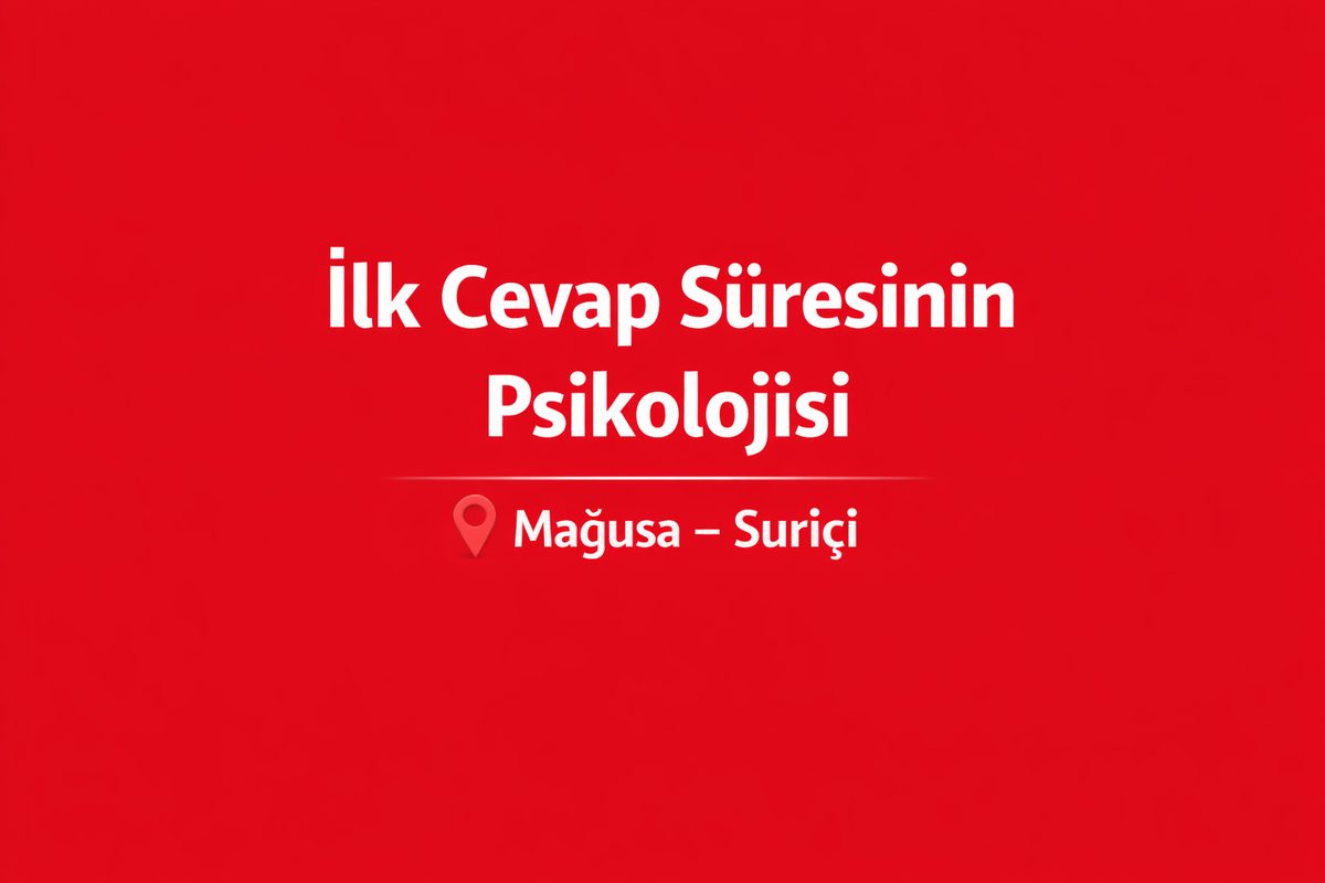 İlk Cevap Süresinin Psikolojisi