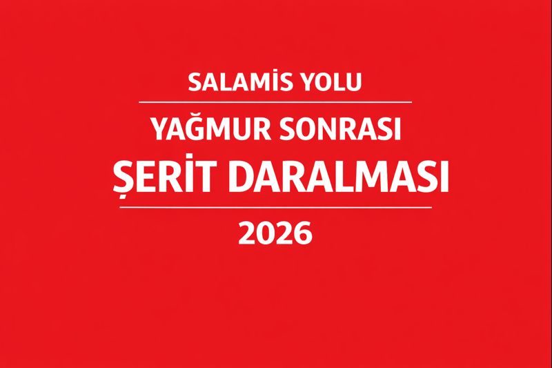 Salamis Yolu Yağmur Sonrası Şerit Daralması | 2026