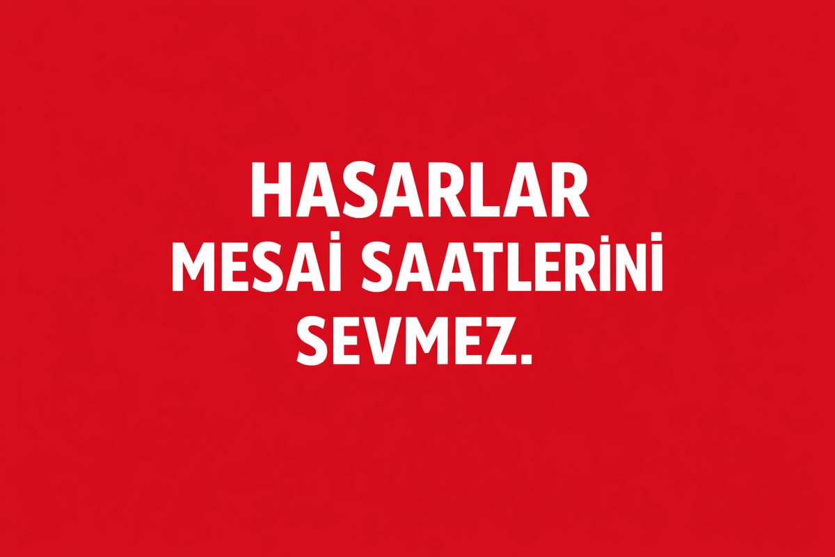 Hasarlar Neden Mesai Saatlerini Sevmez?