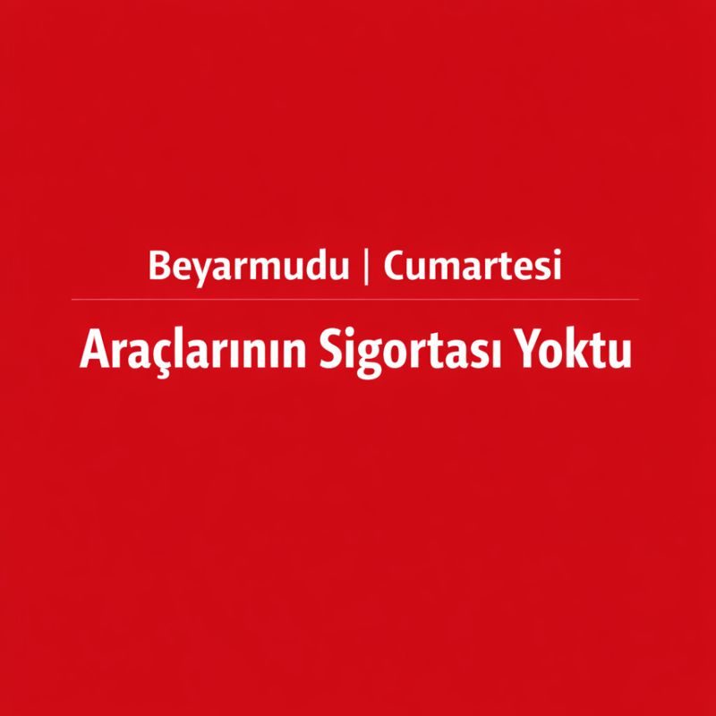 Beyarmudu’nda Cumartesi Araçlarının Sigortası Olmadığını Fark Ettiler