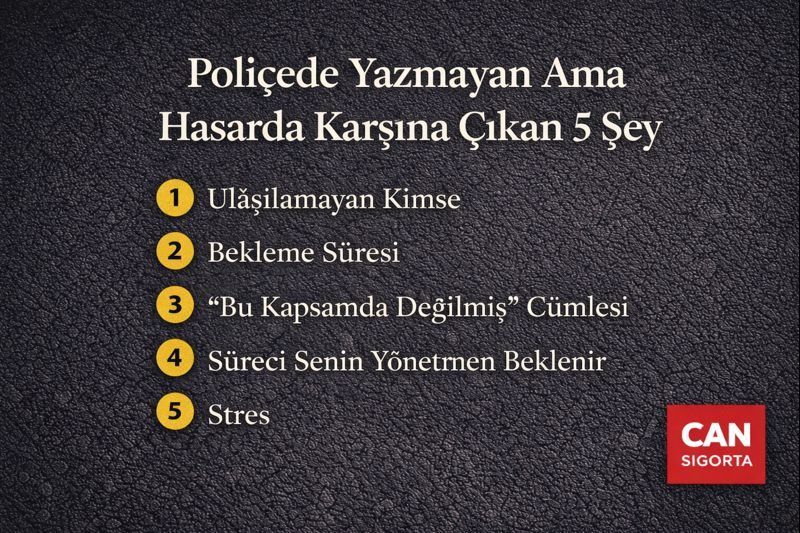 Poliçede Yazmayan Ama Hasarda Karşına Çıkan 5 Şey