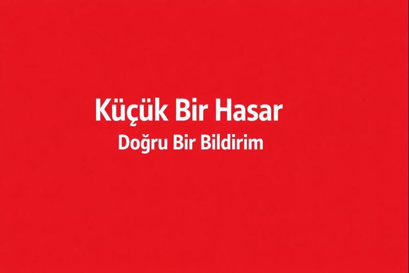 Küçük Bir Hasar, Doğru Bir Bildirim
