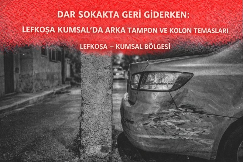 Dar Sokakta Geri Giderken: Lefkoşa Kumsal’da Arka Tampon ve Kolon Temasları