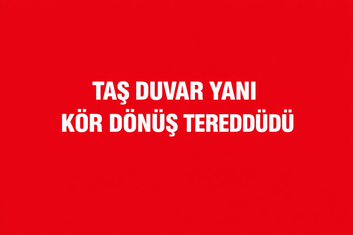 Balalan Taş Duvar Yanı Kör Dönüş Tereddüdü