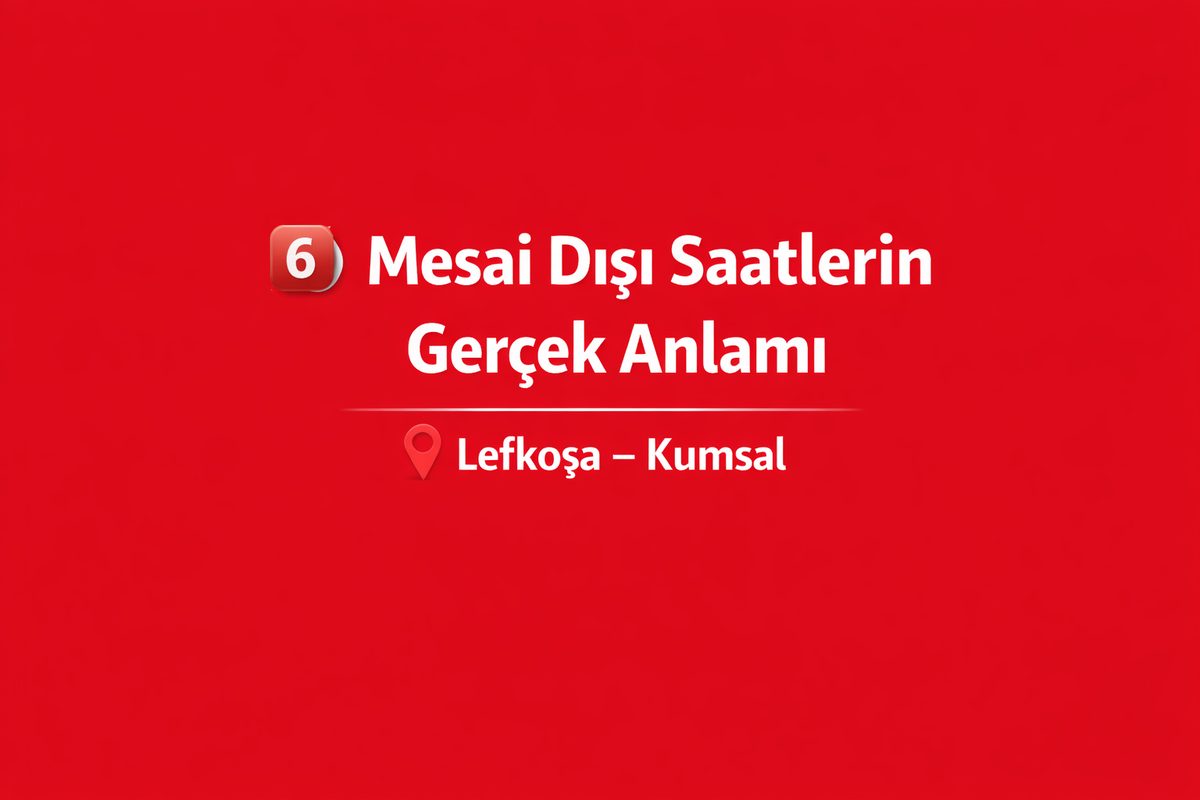 Mesai Dışı Saatlerin Gerçek Anlamı