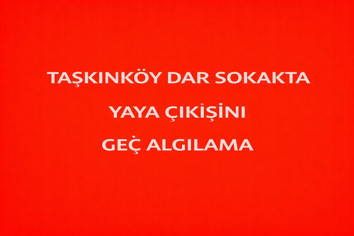 Taşkınköy Dar Sokakta Yaya Çıkışını Geç Algılama