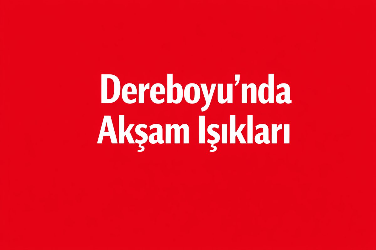 Dereboyu’nda Akşam Işıkları