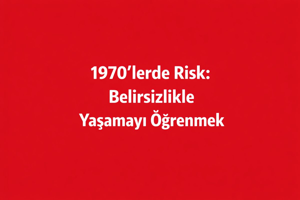 1970’lerde Kıbrıs’ta Risk: Belirsizlikle Yaşamayı Öğrenmek