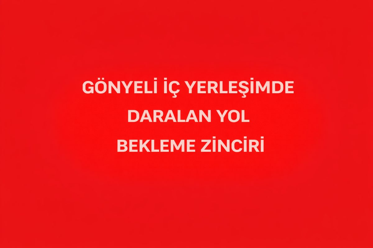 Gönyeli İç Yerleşimde Daralan Yol Bekleme Zinciri