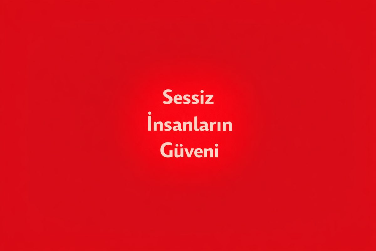 Sessiz İnsanların Güveni