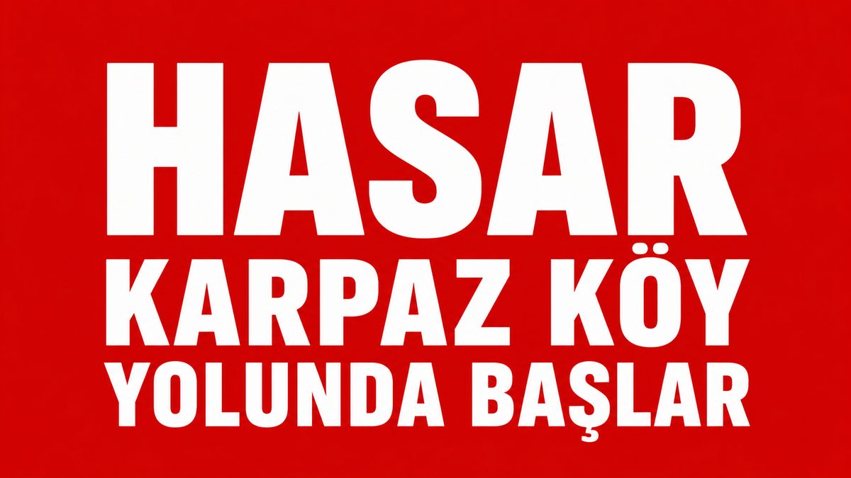 Büyükkonuk-Kaplıca Bağlantısı Araç Hasarı: İniş Yolu ve Takip Mesafesi