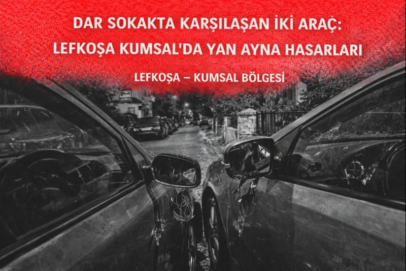 Dar Sokakta Karşılaşan İki Araç: Lefkoşa Kumsal’da Yan Ayna Hasarları