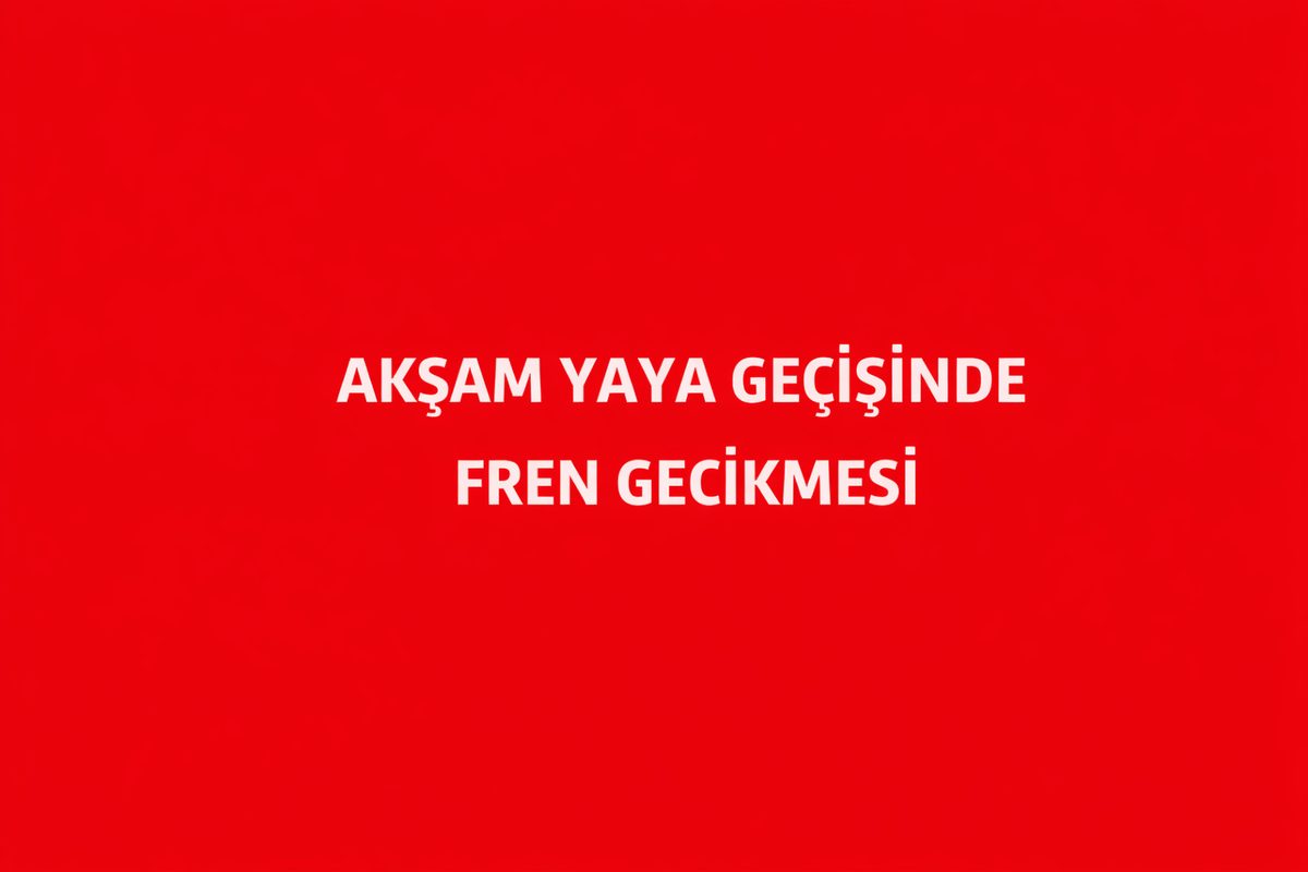 AKŞAM YAYA GEÇİŞİNDE FREN GECİKMESİ