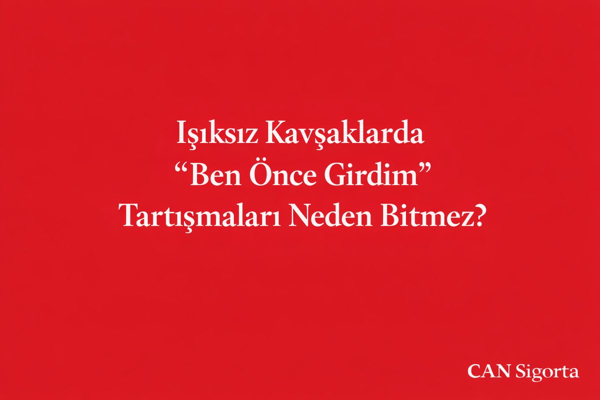 Işıksız Kavşaklarda “Ben Önce Girdim” Tartışmaları Neden Bitmez?