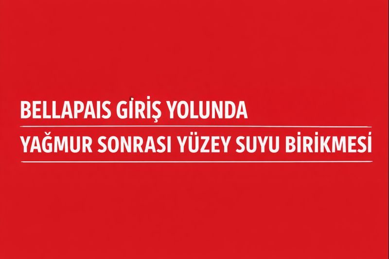 Bellapais Giriş Yolunda Yağmur Sonrası Yüzey Suyu Birikmesi