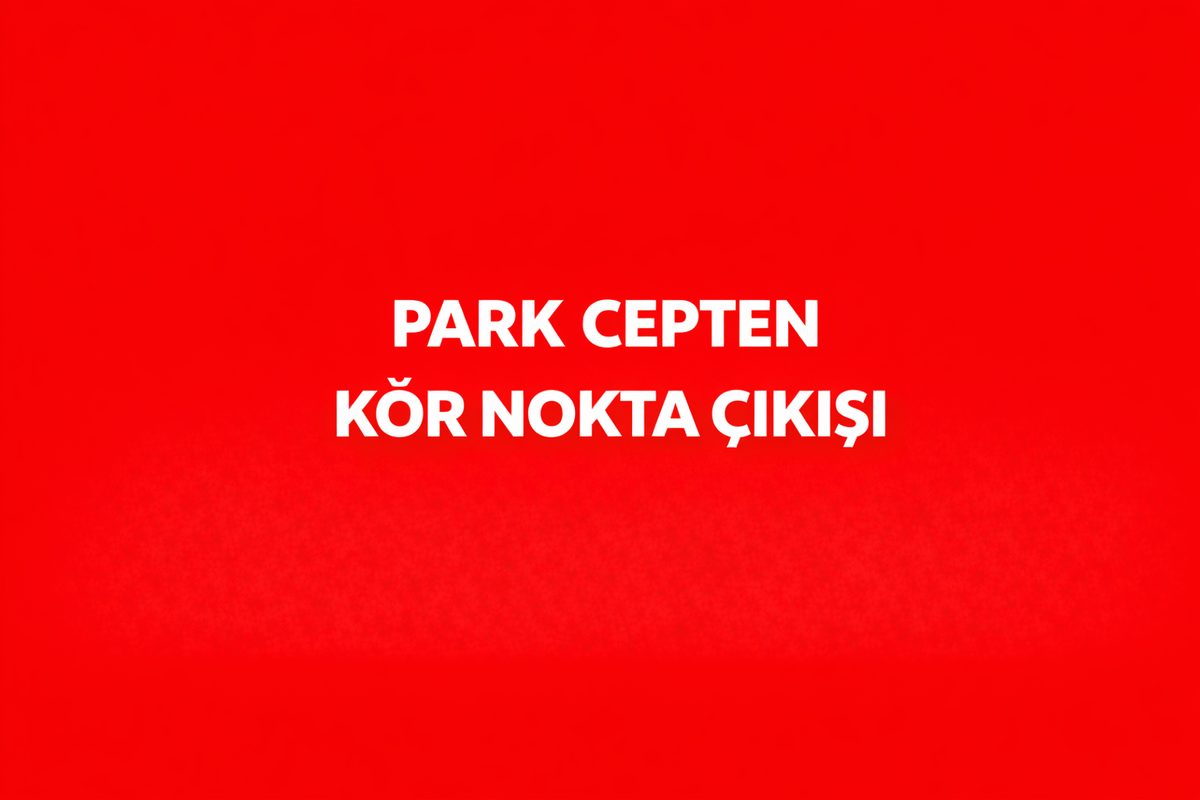 Park Cepten Kör Nokta Çıkışı