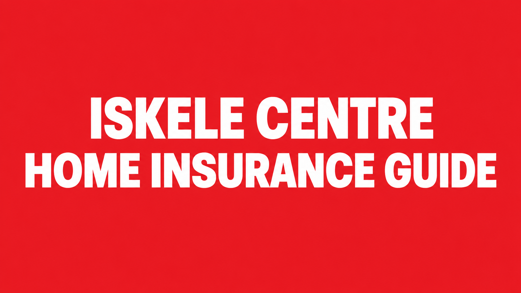 Iskele Centre Home Insurance Guide