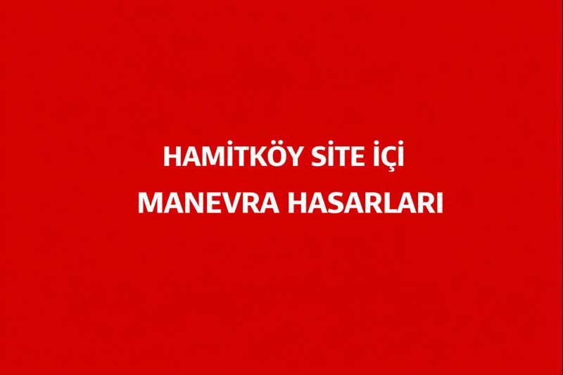 Hamitköy Site İçi Manevra Hasarları