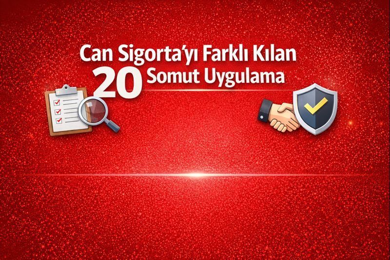 Can Sigorta’yı Farklı Kılan 20 Somut Uygulama