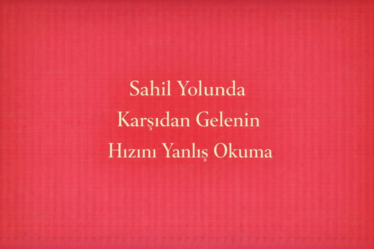 Sahil Yolunda Karşıdan Gelenin Hızını Yanlış Okuma