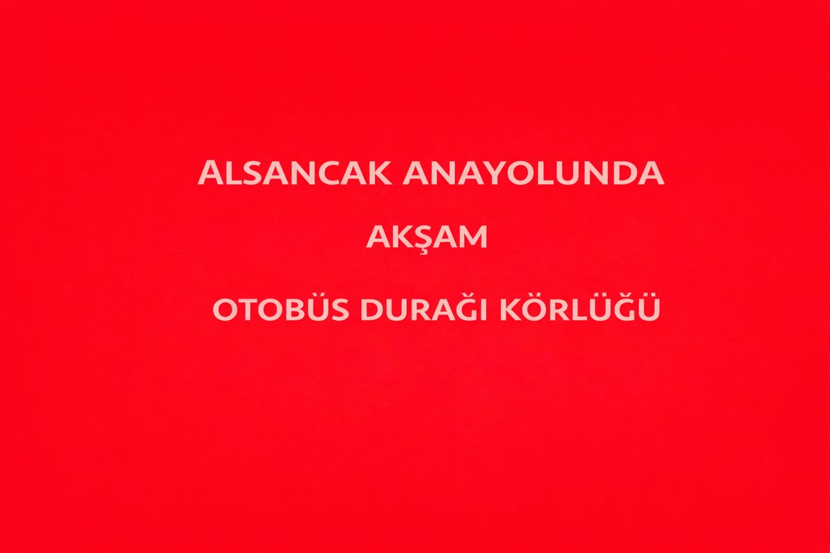 Alsancak Anayolunda Akşam Otobüs Durağı Körlüğü