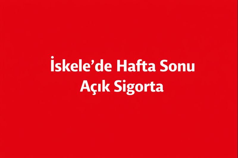 İskele’de Hafta Sonu Poliçe Başlangıç Saati Neden Önemlidir?