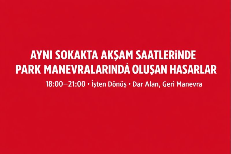 Aynı Sokakta Park Halindeyken Oluşan ve Karşı Tarafı Bulunamayan Hasarlar